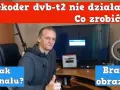 DVB-T2/HEVC: Jak włączyć i rozwiązać problemy z odbiorem?