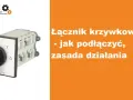 Jak podłączyć łącznik krzywkowy do silnika? Poradnik krok po kroku