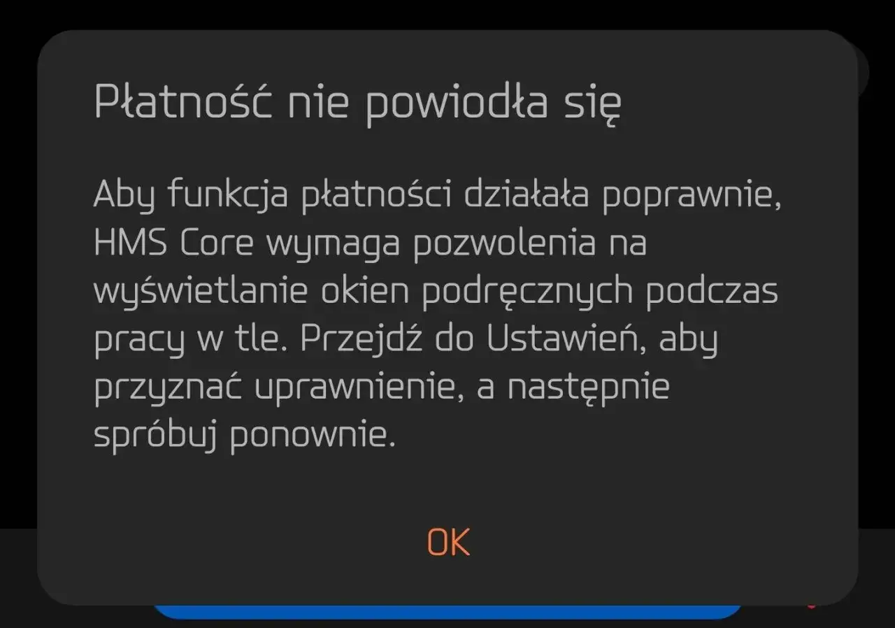Komunikat o błędzie: Płatność nie powiodła się. HMS Core wymaga pozwolenia na wyświetlanie okien podręcznych.