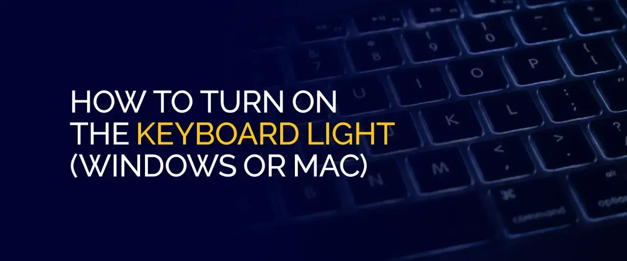 Podświetlana klawiatura laptopa z tekstem "HOW TO TURN ON THE KEYBOARD LIGHT (WINDOWS OR MAC)".