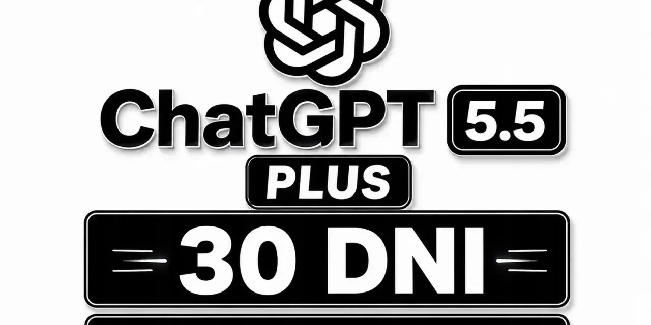 ChatGPT Premium 5.5 Plus: 30 dni najnowszej wersji.
