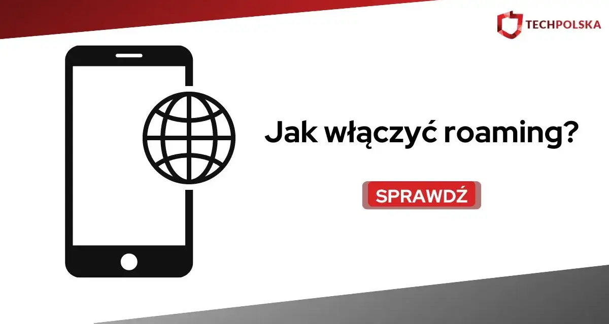 Jak włączyć roaming w Plusie? Kompletny przewodnik krok po kroku