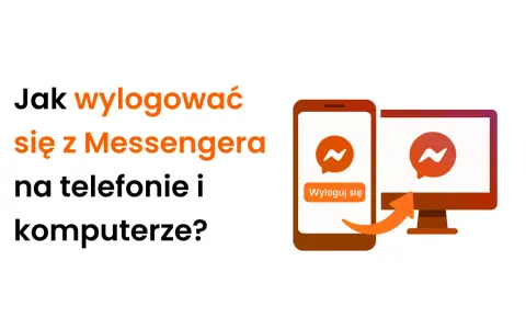 Jak wylogować się z Messengera na telefonie i komputerze? Ikona aplikacji i przycisk "Wyloguj się" na ekranie telefonu, a obok monitor z ikoną Messengera.