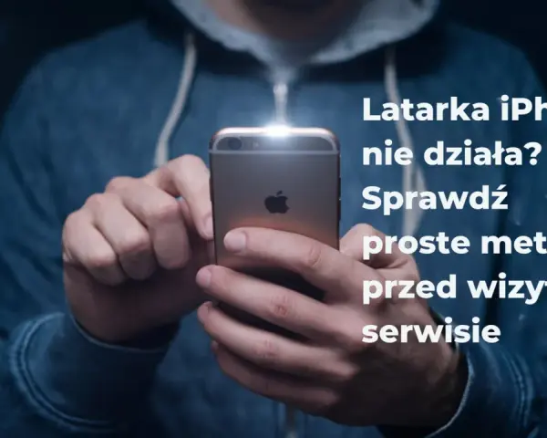 Latarka iPhone nie działa? Sprawdź proste metody przed wizytą w serwisie.