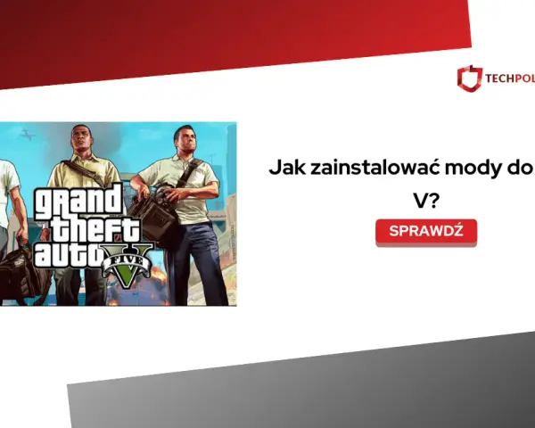 Jak bezpiecznie pobrać i zainstalować mody do GTA V? Poradnik