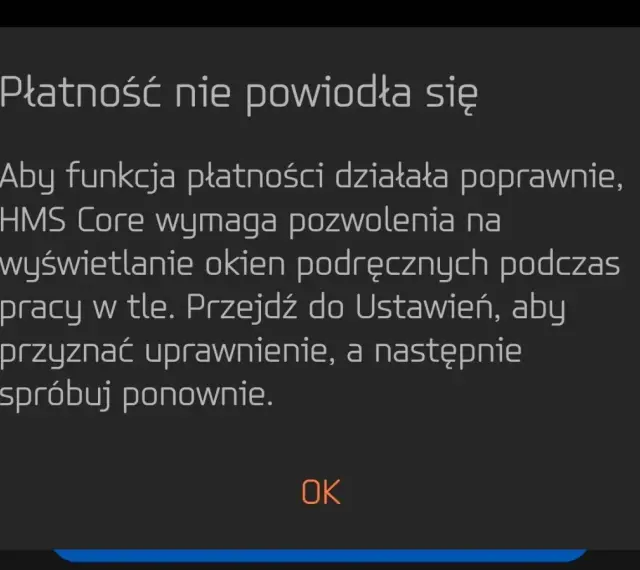 Komunikat o błędzie: Płatność nie powiodła się. HMS Core wymaga pozwolenia na wyświetlanie okien podręcznych.
