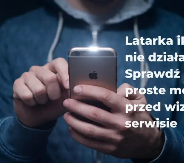 Latarka iPhone nie działa? Sprawdź proste metody przed wizytą w serwisie.