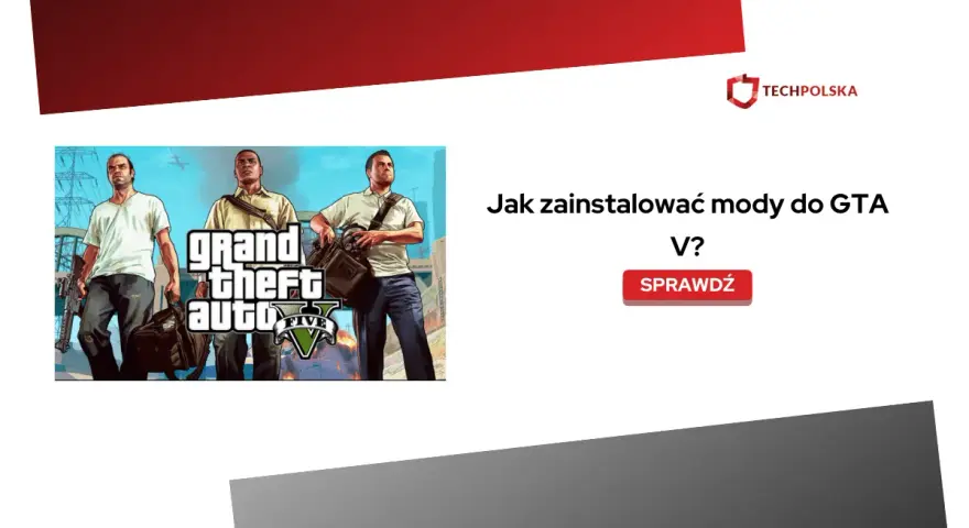 Jak bezpiecznie pobrać i zainstalować mody do GTA V? Poradnik