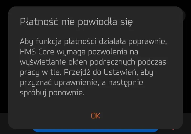 Komunikat o błędzie: Płatność nie powiodła się. HMS Core wymaga pozwolenia na wyświetlanie okien podręcznych.
