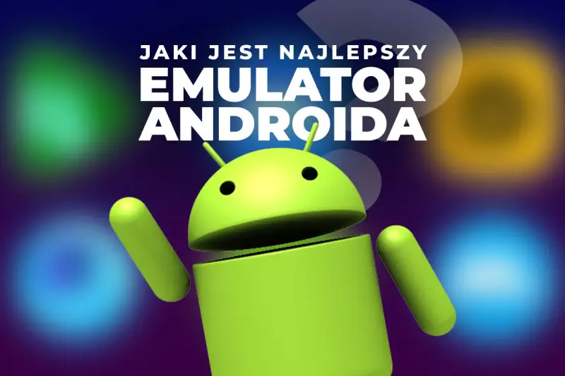 Jaki jest najlepszy emulator androida? Zielony robot Androida na tle kolorowych, rozmytych świateł.